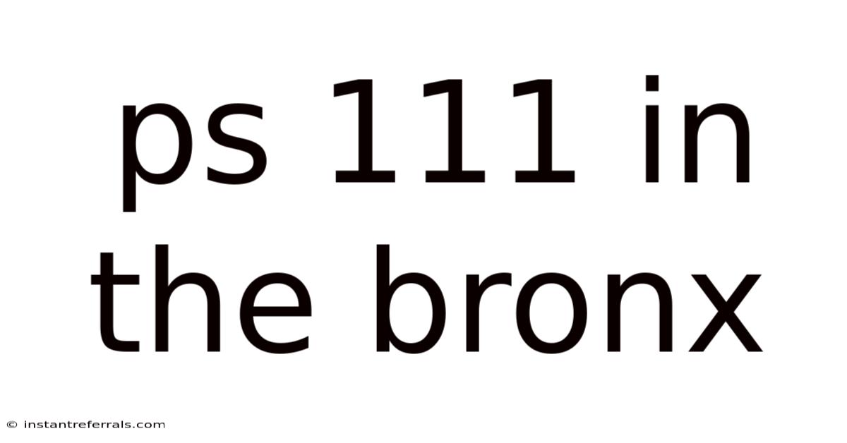 Ps 111 In The Bronx