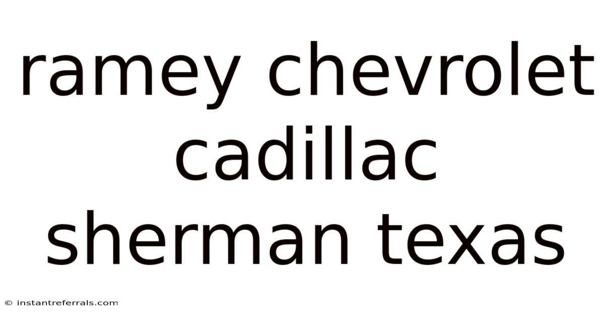 Ramey Chevrolet Cadillac Sherman Texas