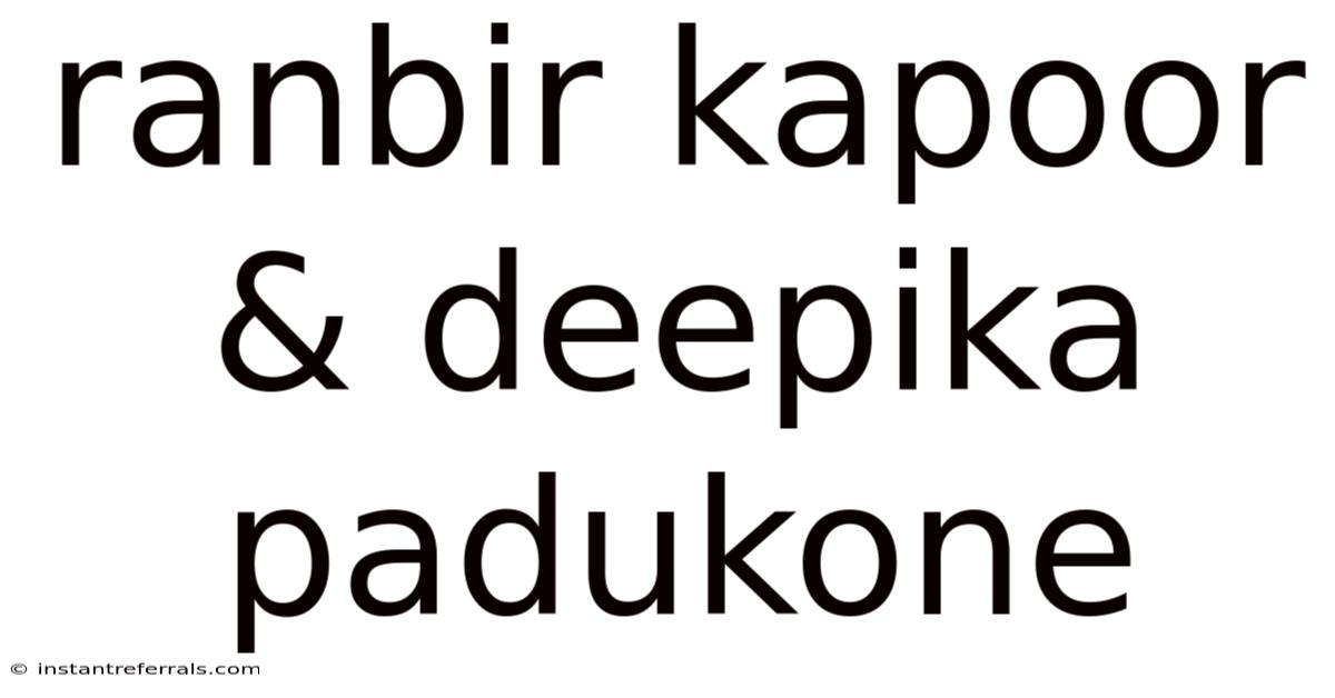 Ranbir Kapoor & Deepika Padukone