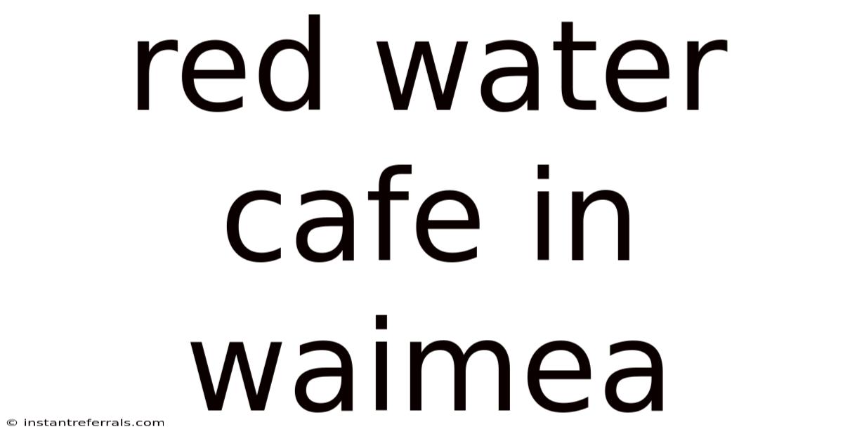 Red Water Cafe In Waimea