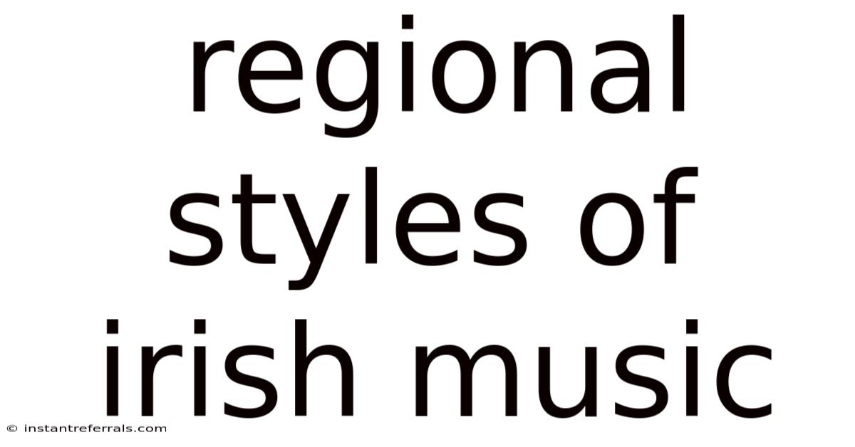 Regional Styles Of Irish Music