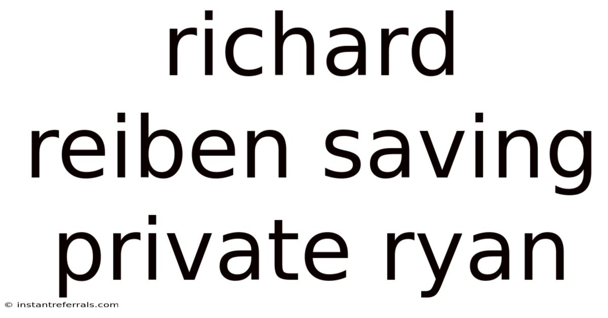Richard Reiben Saving Private Ryan