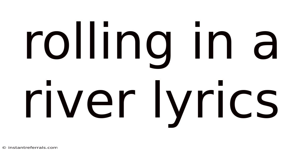 Rolling In A River Lyrics