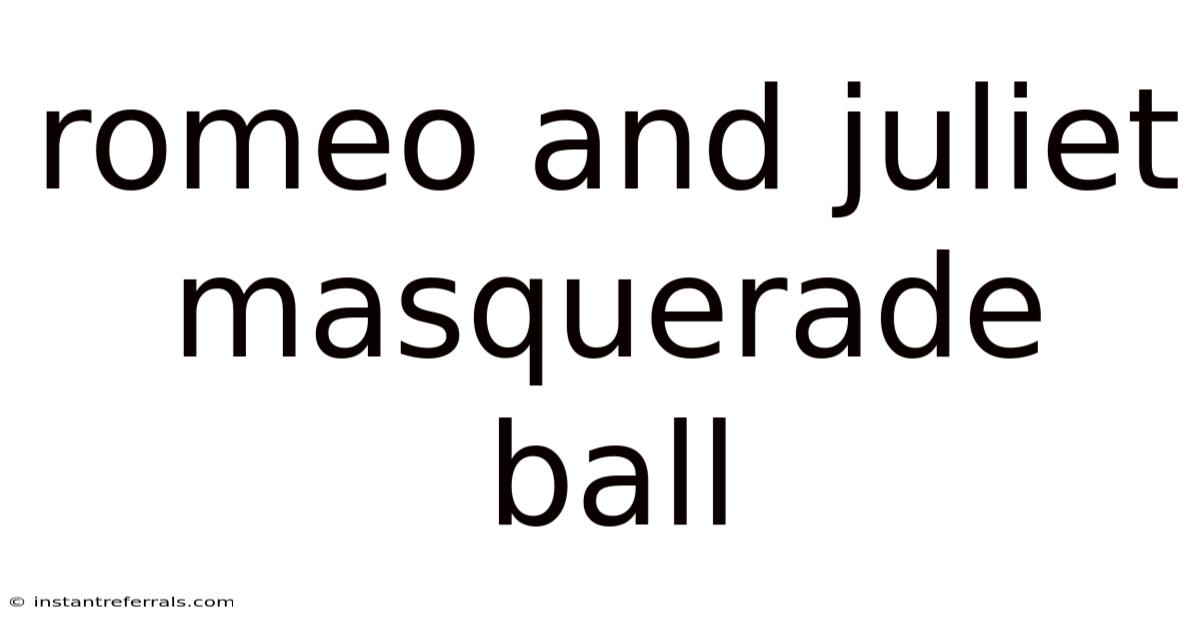 Romeo And Juliet Masquerade Ball