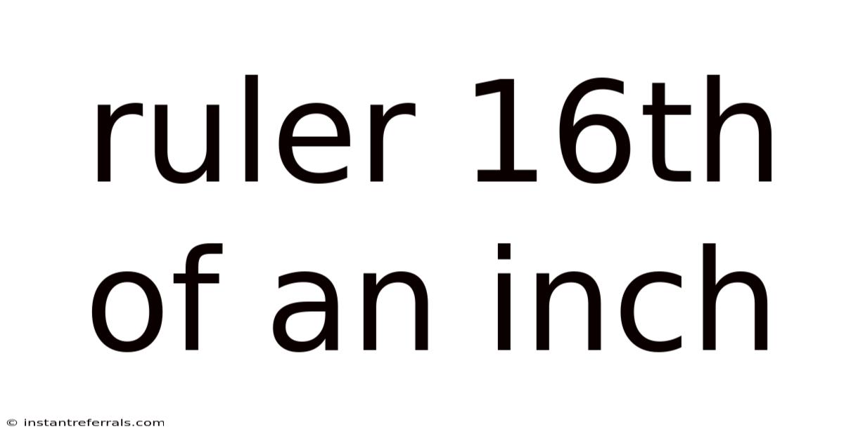 Ruler 16th Of An Inch