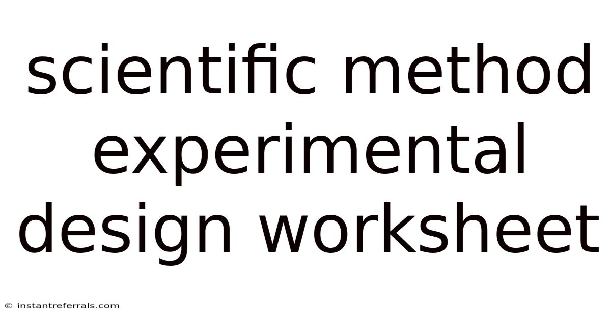 Scientific Method Experimental Design Worksheet