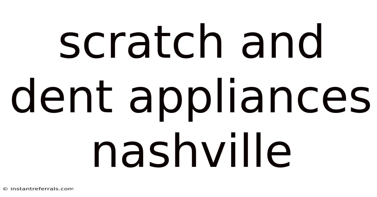Scratch And Dent Appliances Nashville