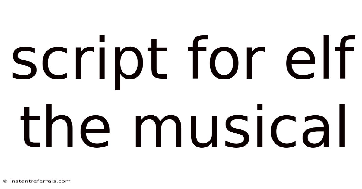 Script For Elf The Musical