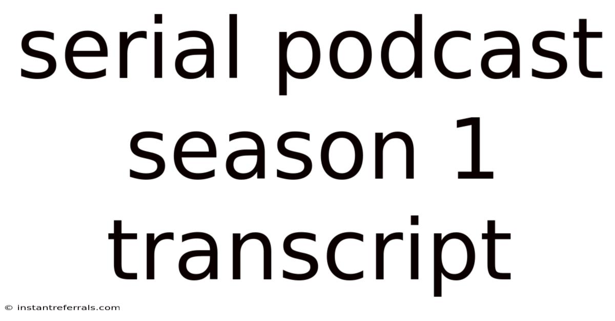 Serial Podcast Season 1 Transcript