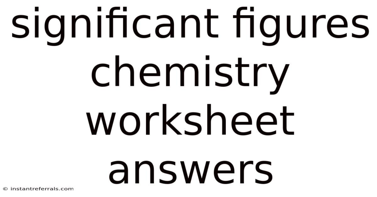 Significant Figures Chemistry Worksheet Answers