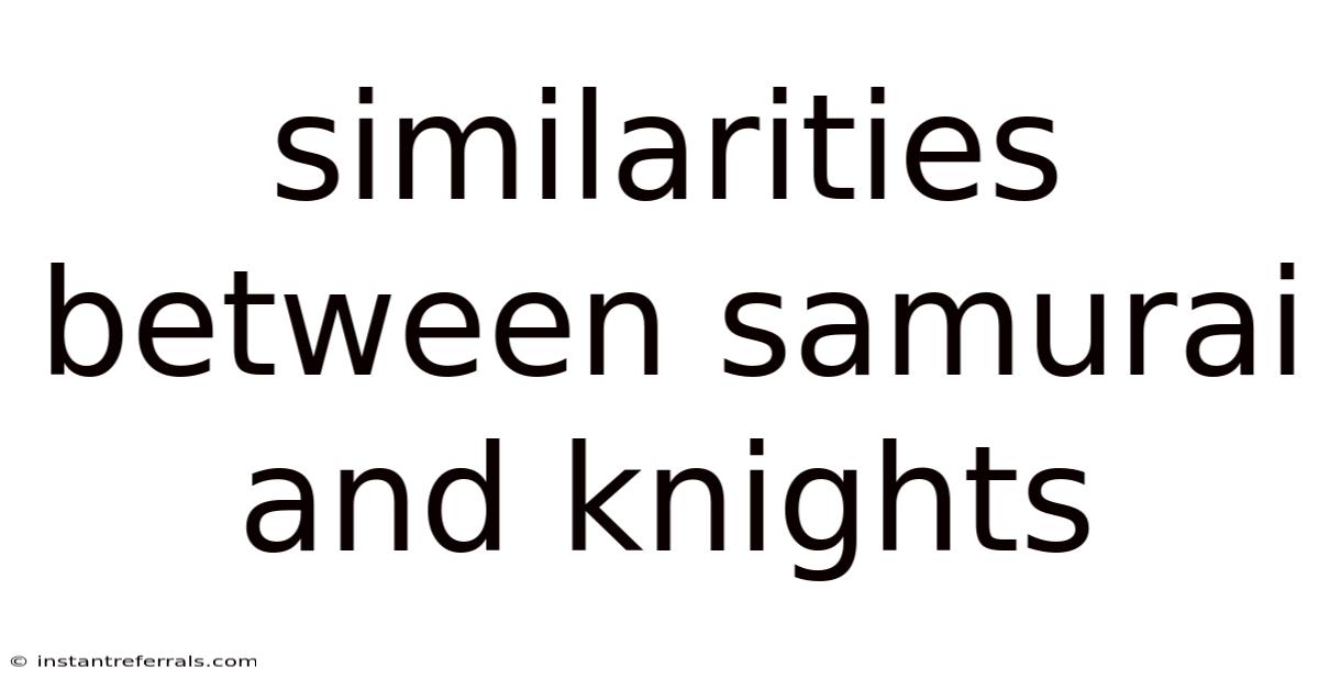 Similarities Between Samurai And Knights
