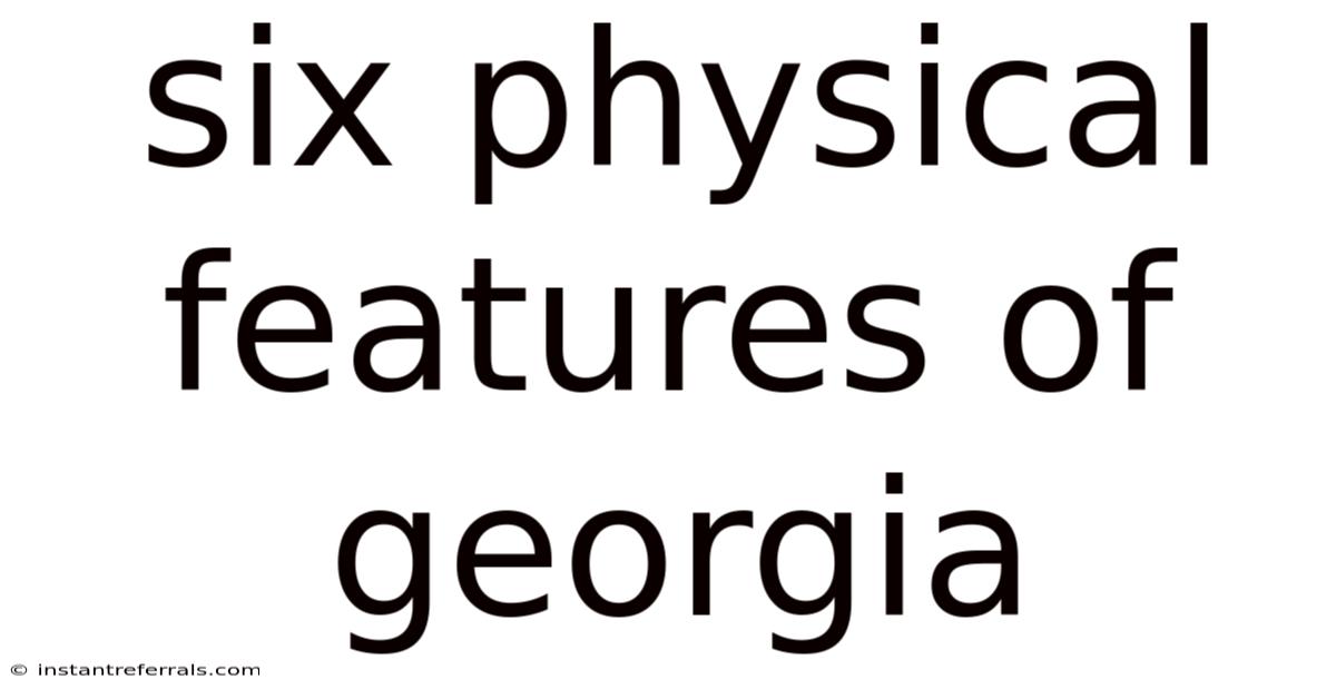 Six Physical Features Of Georgia