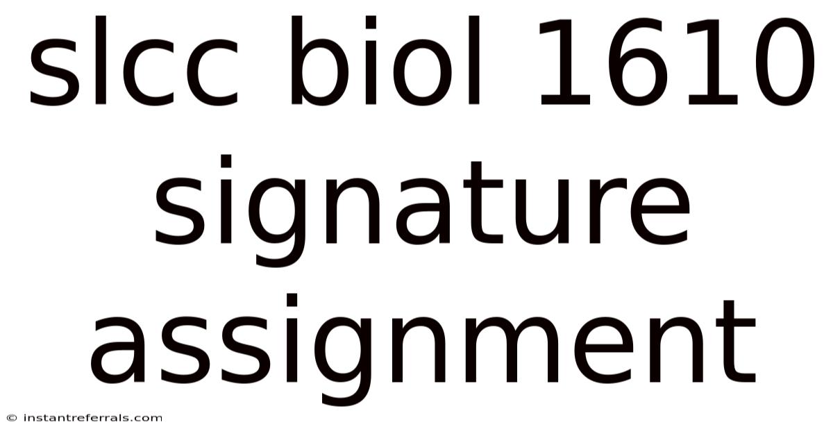 Slcc Biol 1610 Signature Assignment