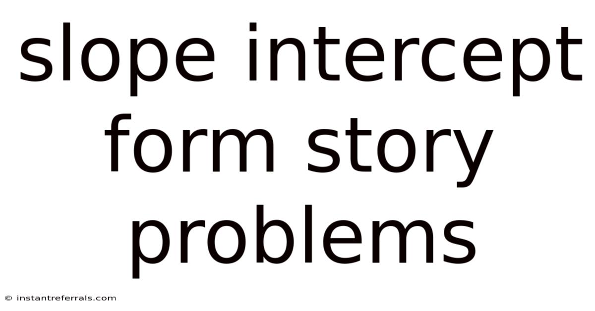 Slope Intercept Form Story Problems