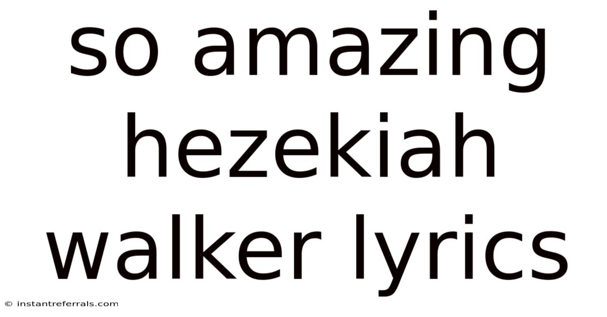 So Amazing Hezekiah Walker Lyrics