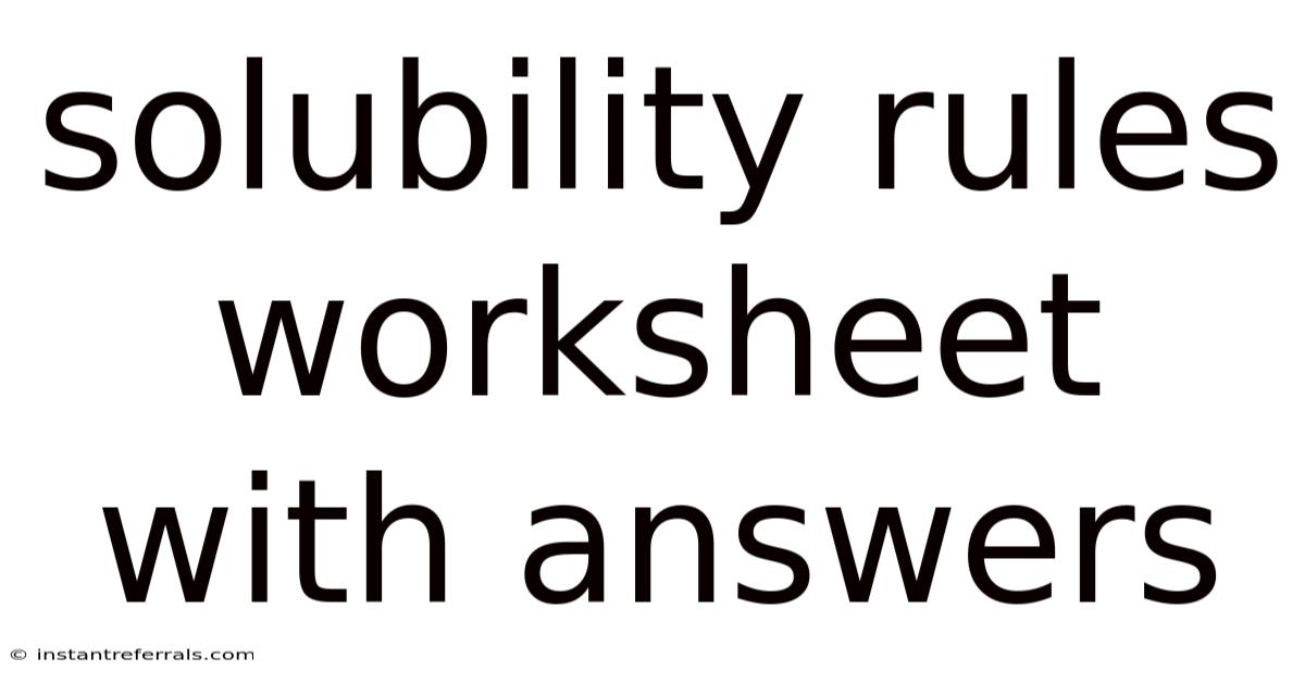 Solubility Rules Worksheet With Answers
