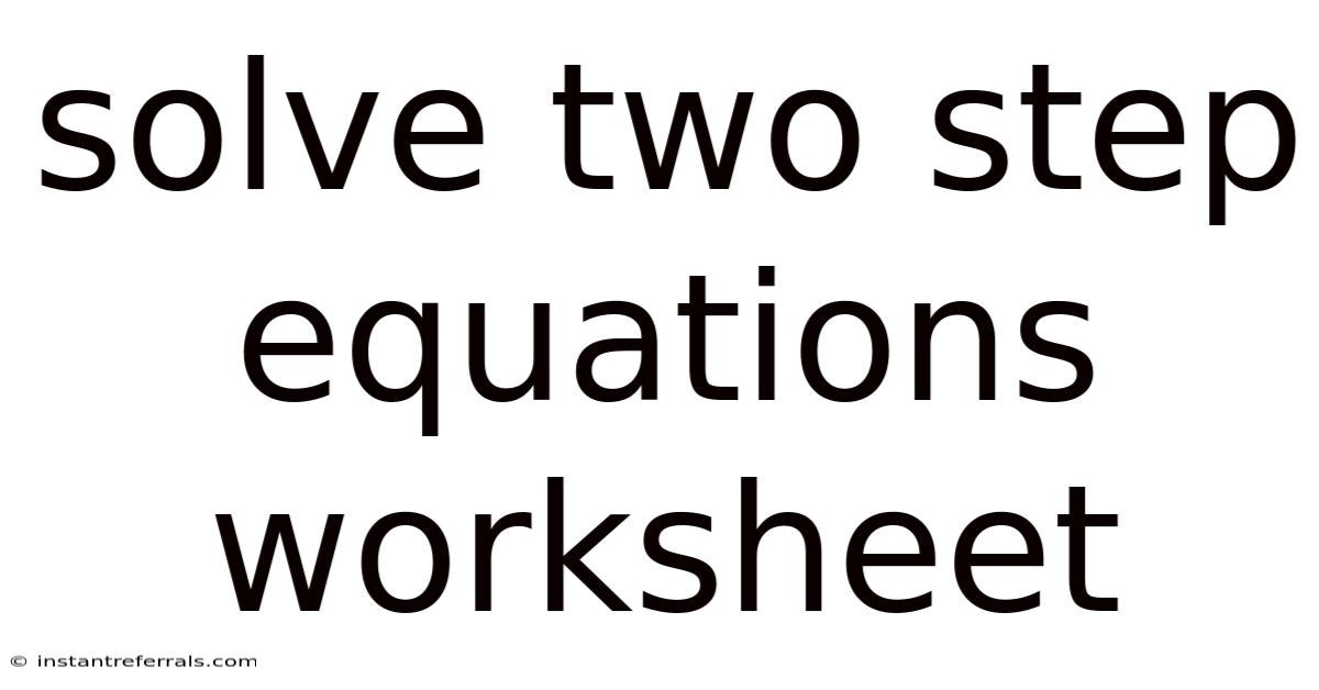Solve Two Step Equations Worksheet