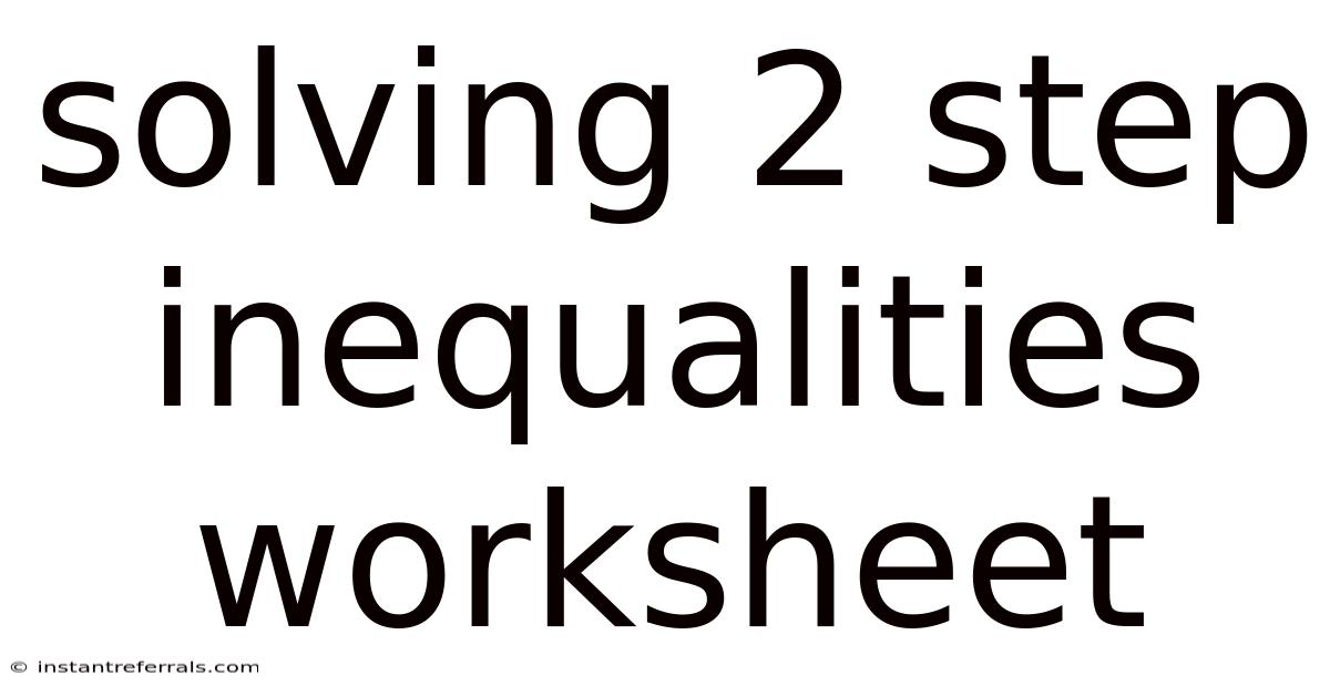 Solving 2 Step Inequalities Worksheet