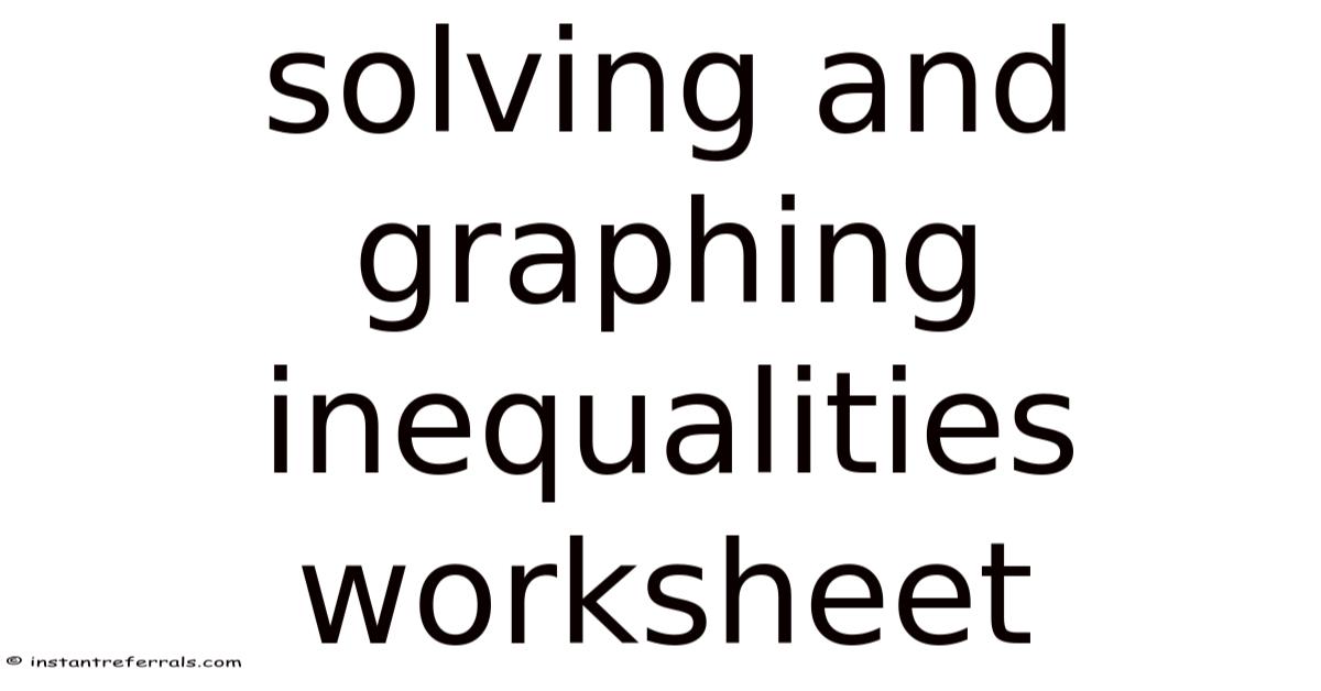 Solving And Graphing Inequalities Worksheet
