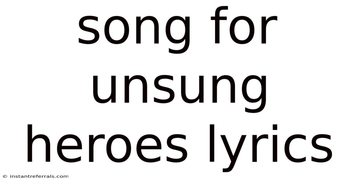 Song For Unsung Heroes Lyrics
