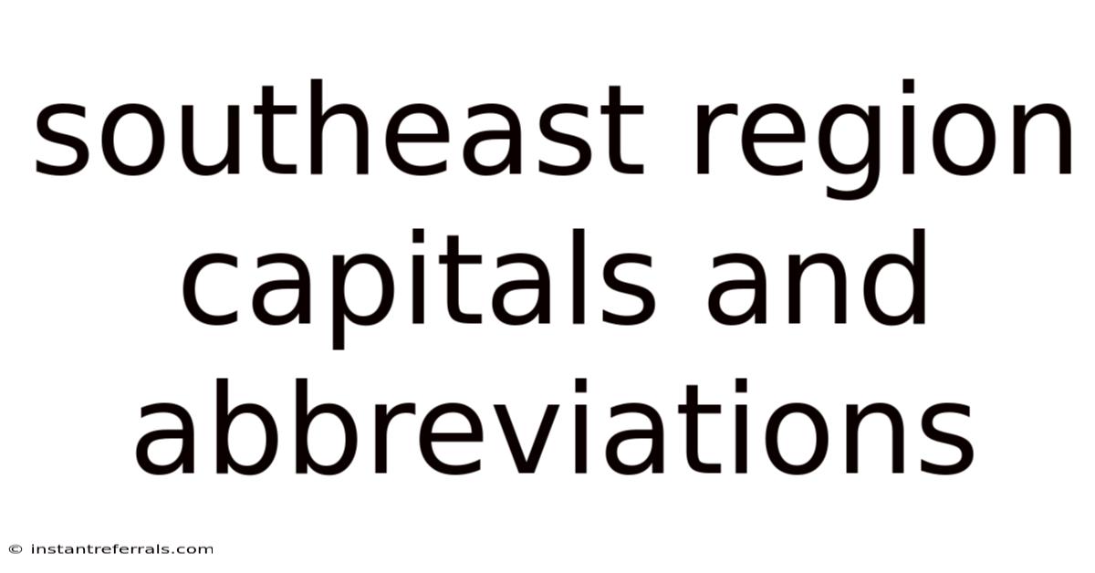 Southeast Region Capitals And Abbreviations