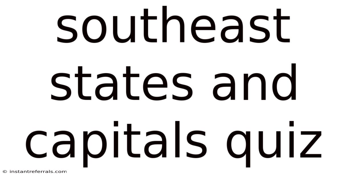 Southeast States And Capitals Quiz