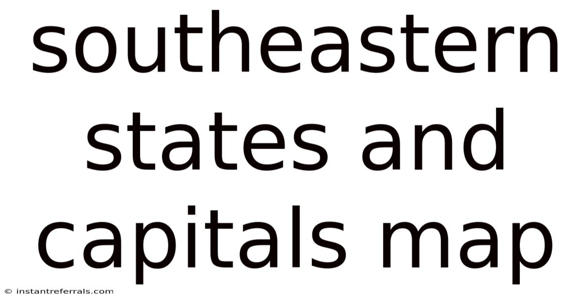 Southeastern States And Capitals Map