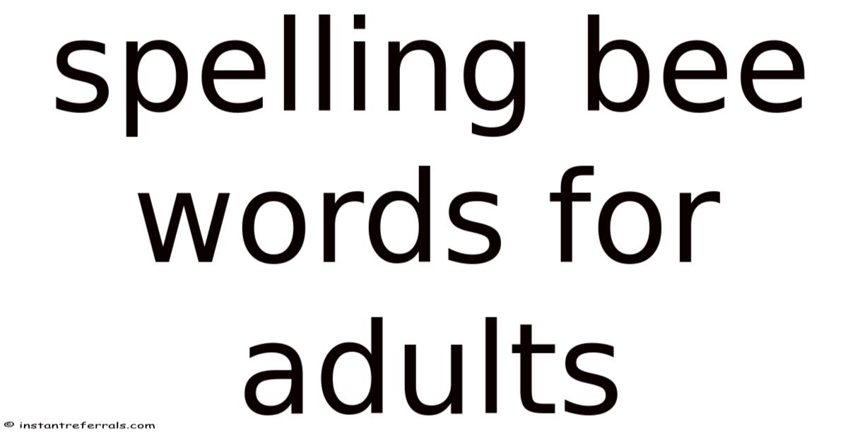 Spelling Bee Words For Adults