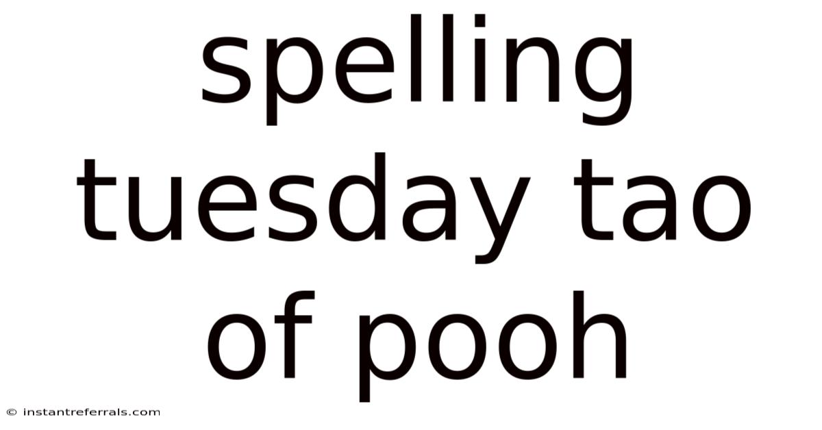 Spelling Tuesday Tao Of Pooh