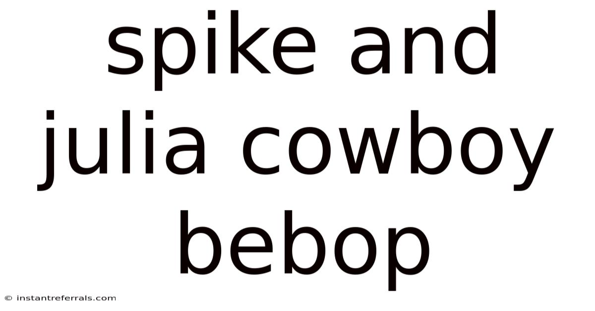 Spike And Julia Cowboy Bebop