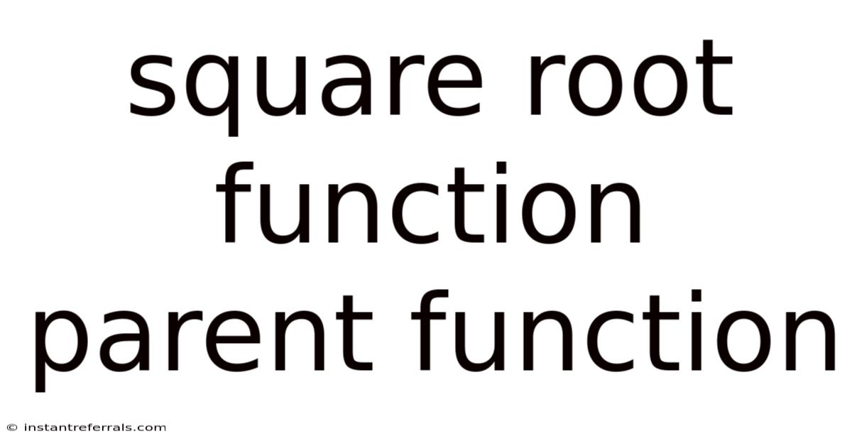 Square Root Function Parent Function