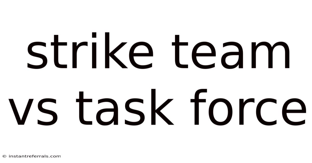 Strike Team Vs Task Force