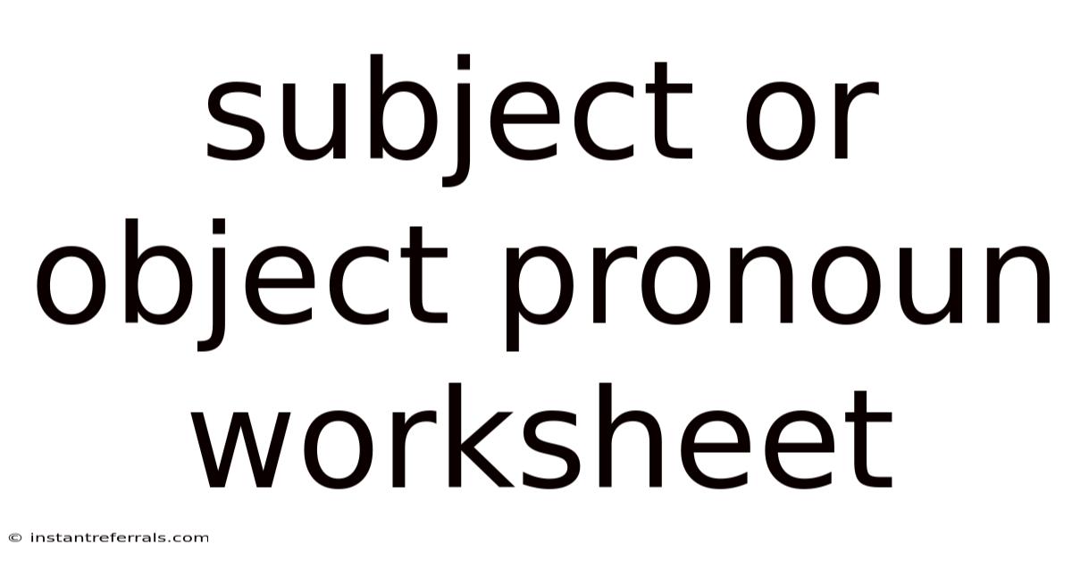 Subject Or Object Pronoun Worksheet