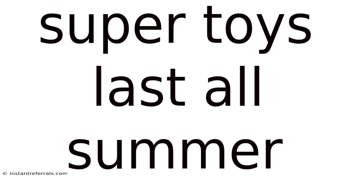 Super Toys Last All Summer