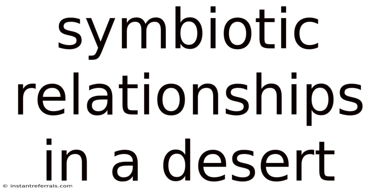 Symbiotic Relationships In A Desert