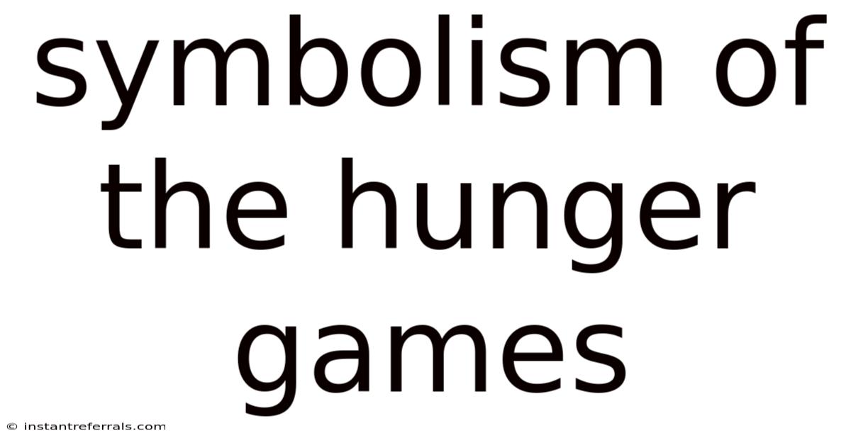 Symbolism Of The Hunger Games