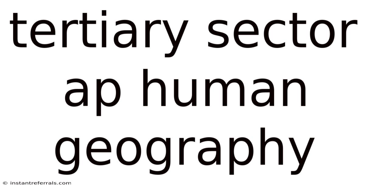Tertiary Sector Ap Human Geography