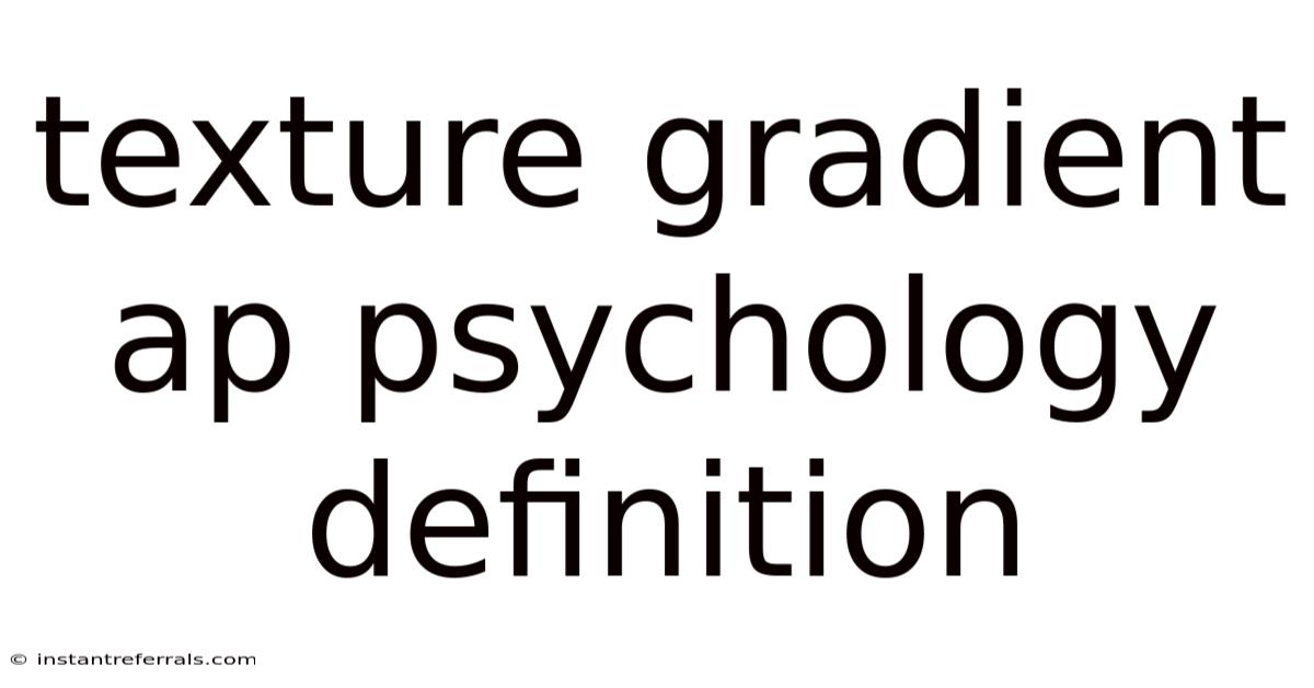 Texture Gradient Ap Psychology Definition