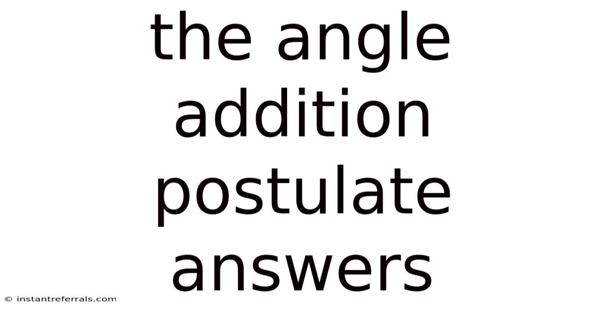 The Angle Addition Postulate Answers