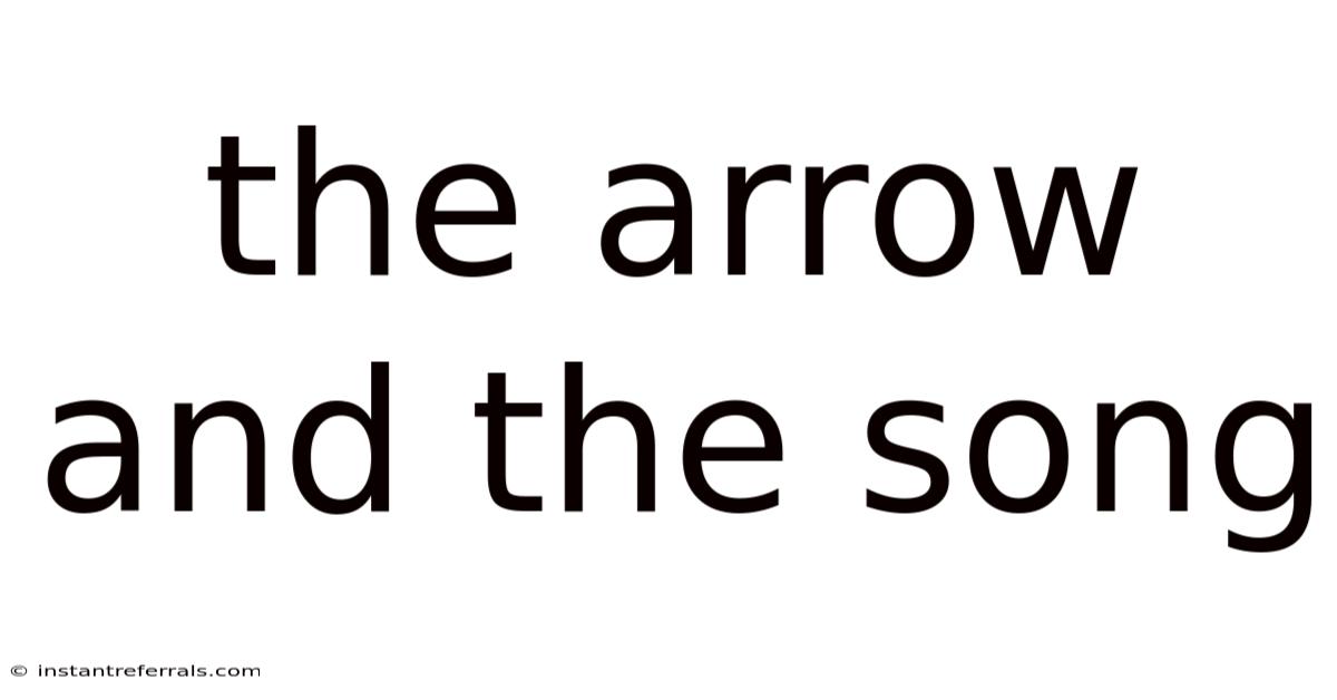 The Arrow And The Song
