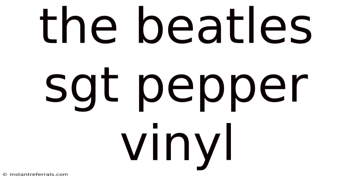 The Beatles Sgt Pepper Vinyl