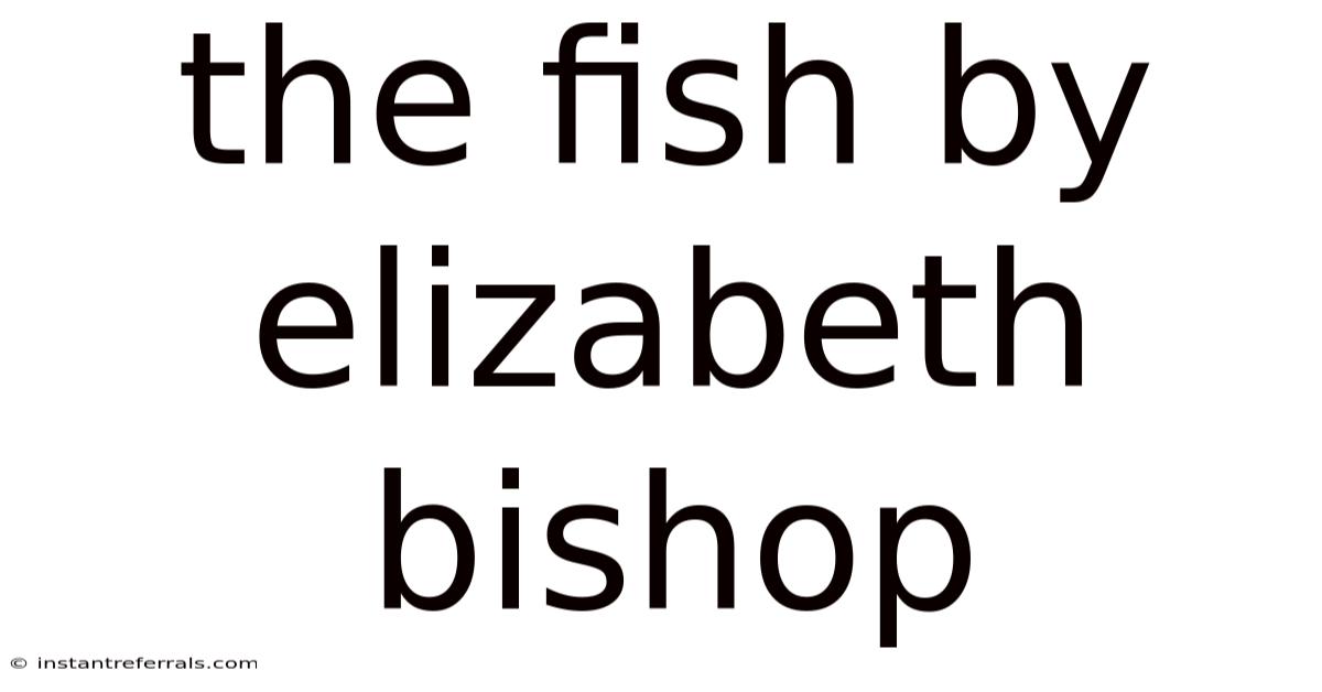 The Fish By Elizabeth Bishop