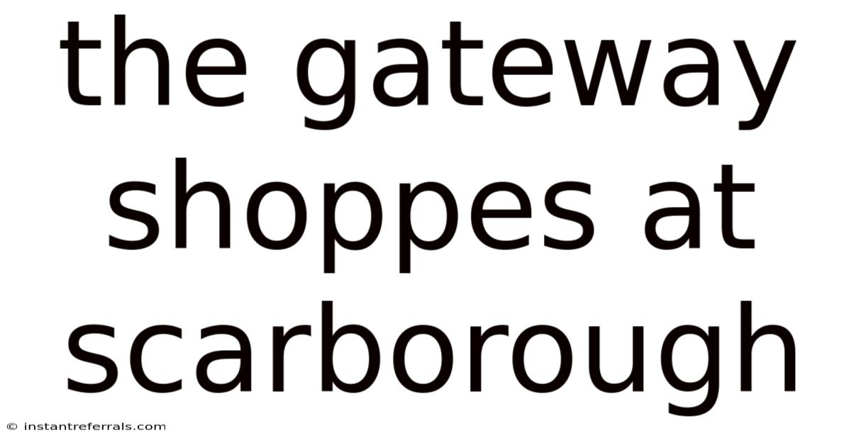 The Gateway Shoppes At Scarborough