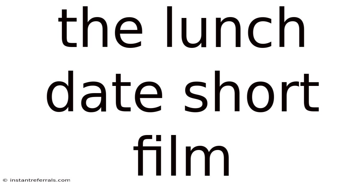 The Lunch Date Short Film