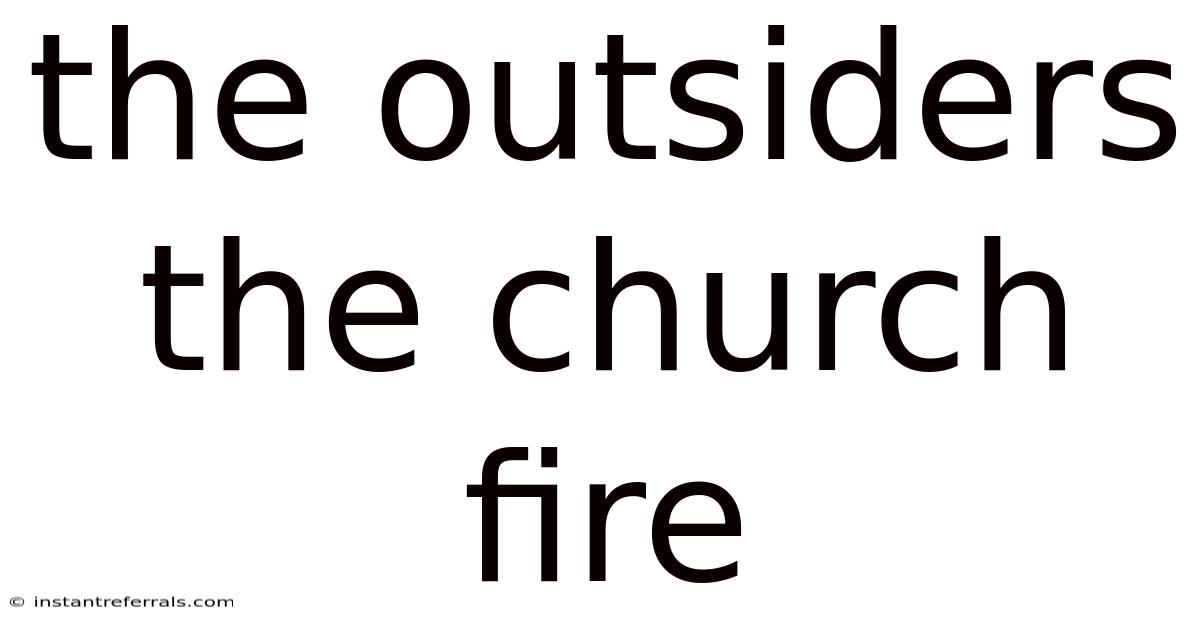 The Outsiders The Church Fire
