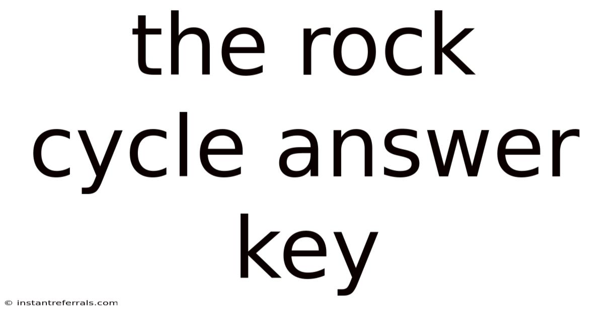 The Rock Cycle Answer Key