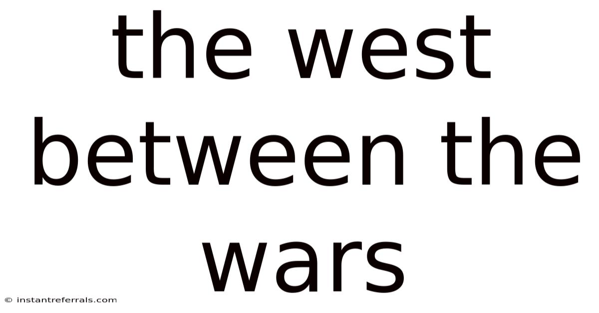 The West Between The Wars