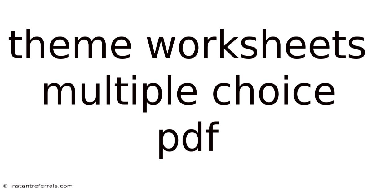 Theme Worksheets Multiple Choice Pdf