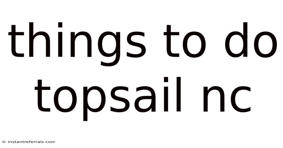 Things To Do Topsail Nc