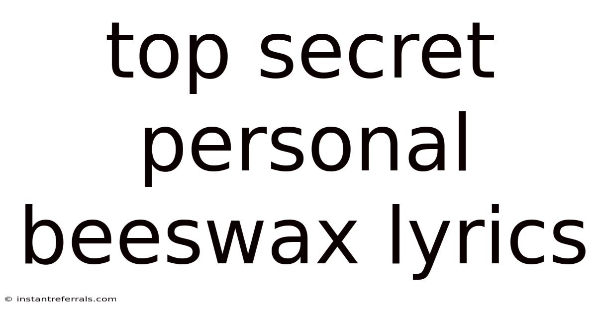 Top Secret Personal Beeswax Lyrics